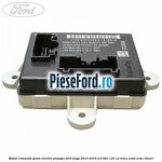 Modul comanda geam electric pasager Ford Kuga 2013-2016 2.0 TDCi 120 cp XRMA, XRMB, XRMC diesel