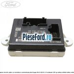 Modul comanda geam electric sofer cu inchidere centralizata Ford Kuga 2013-2016 1.5 EcoBoost 150 cp