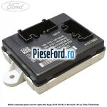 Modul comanda geam electric sofer Ford Kuga 2016-2018 2.0 TDCi 4x4 150 cp T7MA, T7MB diesel