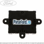 Modul comanda geam electric spate 02/2007-10/2007 Ford S-Max 2007-2014 1.6 EcoBoost 160 cp