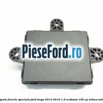 Modul comanda geam electric spate functie speciala Ford Kuga 2013-2016 1.5 EcoBoost 150 cp