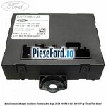 Modul comanda hayon inchidere electrica Ford Kuga 2016-2018 2.0 TDCi 4x4 150 cp T7MA, T7MB diesel