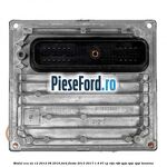Modul ECU an 12/2012-08/2016 Ford Fiesta 2013-2017 1.4 97 cp RTJA, RTJB, SPJA, SPJC, SPJE benzina