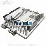 Modul ECU SID 206 Ford Focus 2008-2011 1.8 TDCi 115 cp