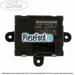 Modul geam electric spate an 03/2010-12/2014 Ford Galaxy 2007-2014 2.0 EcoBoost 199 cp