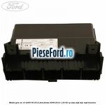 Modul GEM an 10/2005-06/2012 Ford Fiesta 2008-2012 1.25 82 cp SNJA, SNJB, SNJC, SNJD benzina