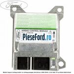Modul impact airbag model cu airbag pasager Ford Focus 1998-2004 1.8 DI/TDDi 75 cp