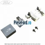 Modul lampa interior cabina RAP Ford Ranger 2006-2012 2.5 TDCi 4x4 143 cp