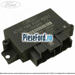 Modul sistem parcare senzori spate fara parcare automata Ford Fiesta 2017-2023 1.0 EcoBoost 95 cp