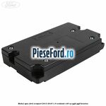 Modul Sync Ford EcoSport 2013-2018 1.0 EcoBoost 140 cp YYJD, YYJF benzina