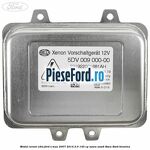 Modul xenon Edis Ford S-Max 2007-2014 2.0 145 cp AOWA, AOWB, TBWA, TBWB benzina