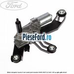 Motor stergator luneta 5 usi combi Ford Mondeo 2000-2007 2.2 TDCi 155 cp