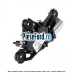 Motor stergator luneta 5 usi hatchback Ford Mondeo 2008-2014 2.5 220 cp HUBA benzina