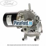 Motor stergator parbriz Ford Fiesta 2005-2008 1.6 TDCi 90 cp