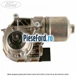 Motor stergator parbriz Ford Transit Courier 2014-2018 1.6 TDCi 95 cp T3CA, T3CB, T3CC diesel