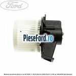 Motoras aeroterma fara AC an 09/2009-11/2010 Ford Ka 2009-2016 1.2 69 cp