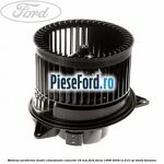 Motoras aeroterma model climatronic conector 24 MM Ford Focus 1998-2004 RS 215 cp