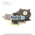 Motoras macara geam dreapta Ford Fiesta 2008-2012 1.6 TDCi 90 cp