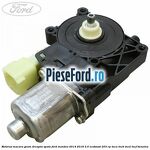 Motoras macara geam dreapta spate Ford Mondeo 2014-2018 2.0 EcoBoost 203 cp