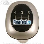 Nuca schimbator crom cutie viteza 5 trepte B5/IB5 Ford Fiesta 1989-1996 1.6 90 cp L1G1 benzina