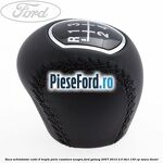 Nuca schimbator, cutie 6 trepte piele cusatura neagra Ford Galaxy 2007-2014 2.0 TDCi 130 cp