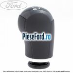Nuca schimbator, cutie 6 trepte piele model inalt Ford C-Max 2007-2011 1.8 125 cp