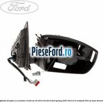 Oglinda dreapta cu incalzire si BLIS an 03/2010-04/2015 Ford Galaxy 2007-2014 2.0 EcoBoost 203 cp
