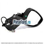 Oglinda dreapta reglaj electric cu rabatare Ford Fiesta 2013-2017 1.0 EcoBoost 125 cp