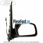 Oglinda dreapta reglaj electric Ford C-Max 2007-2011 2.0 TDCi 133 cp