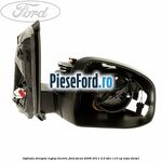 Oglinda dreapta reglaj electric Ford Focus 2008-2011 2.0 TDCi 110 cp