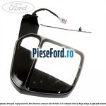 Oglinda dreapta reglaj electric Ford Tourneo Connect 2019-2023 1.0 EcoBoost 100 cp