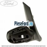 Oglinda dreapta reglaj electric rabatabil Ford Focus 2004-2007 2.0 145 cp