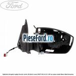 Oglinda dreapta reglaj electric serie 20 Ford S-Max 2007-2014 2.0 145 cp