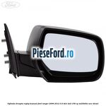 Oglinda dreapta reglaj manual Ford Ranger 2006-2012 3.0 TDCi 4x4 156 cp