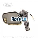 Oglinda retrovizoare dreapta Ford C-Max 2007-2011 1.6 TDCi 109 cp