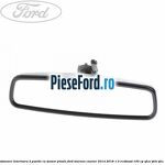 Oglinda retrovizoare interioara 2 pozitii cu senzor ploaie Ford Tourneo Courier 2014-2018 1.0 EcoBoost 100 cp