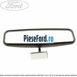Oglinda retrovizoare interioara model combi Ford Fiesta 1996-2001 1.25 i 16V 75 cp