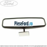 Oglinda retrovizoare interioara model combi Ford Focus 1998-2004 1.6 16V 100 cp