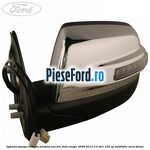 Oglinda stanga cromata pliabila electric Ford Ranger 2006-2012 3.0 TDCi 156 cp