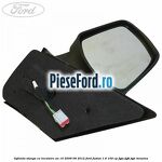 Oglinda stanga cu incalzire an 10/2009-06/2012 Ford Fusion 1.6 100 cp