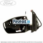 Oglinda stanga cu incalzire si memorie an 05/2007-03/2010 Ford S-Max 2007-2014 2.3 160 cp
