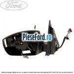 Oglinda stanga reglaj electric cu optiune lampa inferioara Ford Galaxy 2007-2014 2.3 160 cp