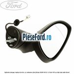 Oglinda stanga reglaj electric cu rabatare Ford Fiesta 2008-2012 1.6 TDCi 95 cp