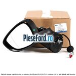 Oglinda stanga reglaj electric cu rabatare Ford Fiesta 2013-2017 1.0 EcoBoost 100 cp