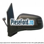 Oglinda stanga reglaj electric rabatabil Ford Focus 2004-2007 2.0 TDCi 136 cp