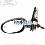 Oglinda stanga reglaj manual Ford Ka 2009-2016 1.2 69 cp