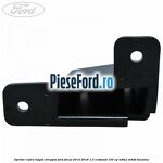 Opritor cadru hayon dreapta Ford Focus 2014-2018 1.5 EcoBoost 150 cp