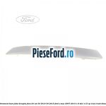 Ornament bara fata dreapta fara DRL an 03/2010-04/2015 Ford S-Max 2007-2014 1.6 TDCi 115 cp