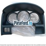 Ornament bloc ceasuri bord cu elemente cromate Ford Ranger 2006-2012 3.0 TDCi 156 cp