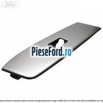 Ornament buton actionare geam electric dreapta fata Ford Ranger 2006-2012 3.0 TDCi 4x4 156 cp